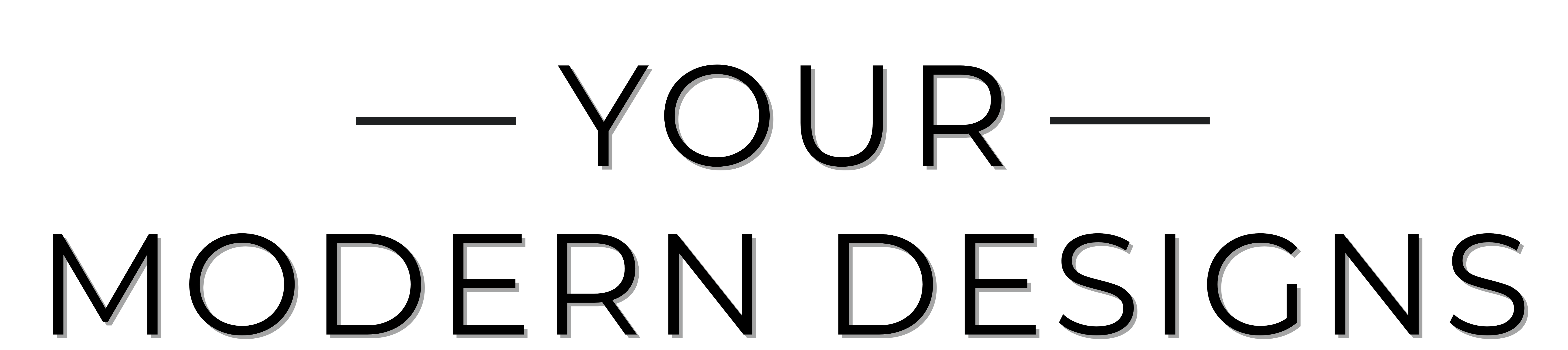 YOUR MODERN DESIGNS